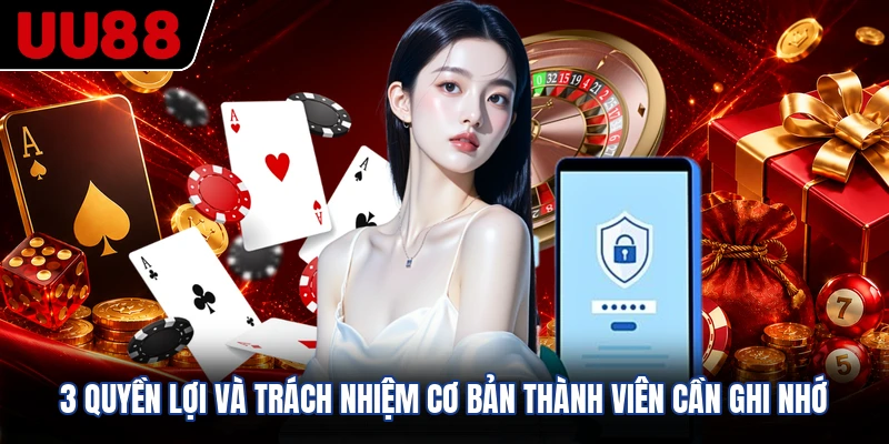 3 quyền lợi và trách nhiệm cơ bản thành viên cần ghi nhớ