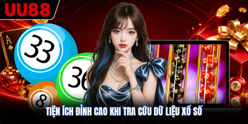 Tiện ích đỉnh cao khi tra cứu dữ liệu xổ số