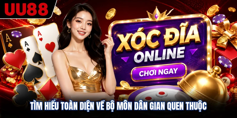 Tìm hiểu toàn diện về bộ môn dân gian quen thuộc